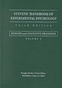 Stevens Handbook of Experimental Psychology, Memory and Cognitive Processes (Hardcover, 3, Volume 2)