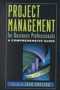 Project Management for Business Professionals: A Comprehensive Guide (Hardcover)