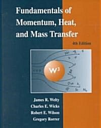 Fundamentals of Momentum, Heat, and Mass Transfer (Hardcover, 4th, Subsequent)