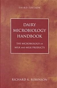 Dairy Microbiology Handbook: The Microbiology of Milk and Milk Products (Hardcover, 3)