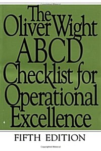 The Oliver Wight Abcd Checklist for Operational Excellence (Paperback, 5th, Subsequent)
