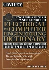 English-Spanish, Spanish-English Electrical and Computer Engineering Dictionary / Diccionario de Ingenieria Electrica y de Computadoras Ingles-Espanol (Paperback)