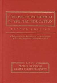 Concise Encyclopedia of Special Education: A Reference for the Education of the Handicapped and Other Exceptional Children and Adults (Hardcover, 2, Revised)