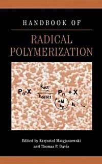 Handbook of Radical Polymerization (Hardcover)