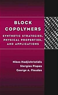 Block Copolymers: Synthetic Strategies, Physical Properties, and Applications (Hardcover)