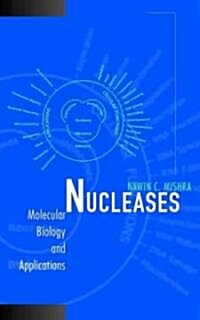 Nucleases: Molecular Biology and Applications (Hardcover)