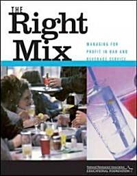The Right Mix: Managing for Profit in Bar and Beverage Service (Paperback)
