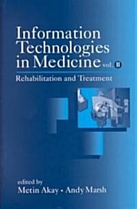 Information Technologies in Medicine, Volume II: Rehabilitation and Treatment (Hardcover, Volume 2)