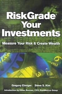 Riskgrade Your Investments: Measure Your Risk and Create Wealth (Hardcover)