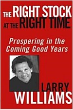 The Right Stock at the Right Time: Prospering in the Coming Good Years (Hardcover)