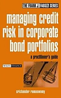 Managing Credit Risk in Corporate Bond Portfolios: A Practitioners Guide (Hardcover)