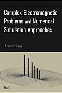 Complex Electromagnetic Problems and Numerical Simulation Approaches [With CDROM] (Hardcover)