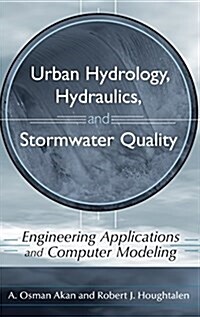 Urban Hydrology, Hydraulics, and Stormwater Quality: Engineering Applications and Computer Modeling (Hardcover)