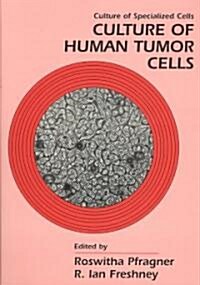 Culture of Human Tumor Cells (Paperback)