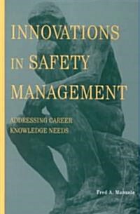 Innovations in Safety Management: Addressing Career Knowledge Needs (Hardcover)