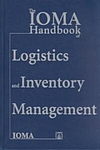 The Ioma Handbook of Logistics and Inventory Management (Hardcover)