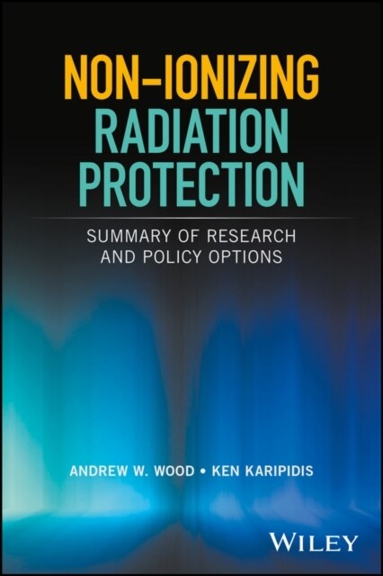 Non-Ionizing Radiation Protection: Summary of Research and Policy Options (Hardcover)