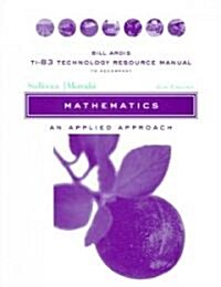 Technology Resource Manual to Accompany Mathematics: An Applied Approach, 8e (Paperback, 8)