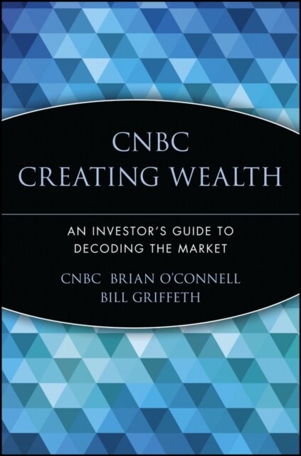 [중고] CNBC Creating Wealth: An Investor｀s Guide to Decoding the Market (Paperback)