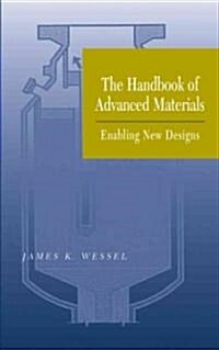 The Handbook of Advanced Materials: Enabling New Designs (Hardcover)