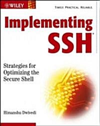 Implementing SSH: Strategies for Optimizing the Secure Shell (Paperback)