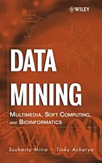 Data Mining: Multimedia, Soft Computing, and Bioinformatics (Hardcover)