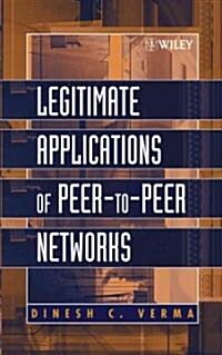 Legitimate Applications of Peer to Peer Networks (Hardcover)