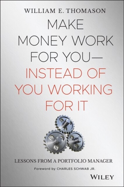Make Money Work for You--Instead of You Working for It: Lessons from a Portfolio Manager (Hardcover)