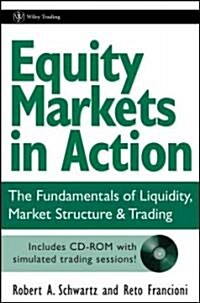 Equity Markets in Action: The Fundamentals of Liquidity, Market Structure & Trading [With CD-ROM] (Hardcover)