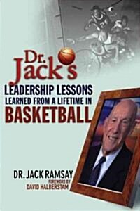 Dr. Jacks Leadership Lessons Learned from a Lifetime in Basketball (Hardcover)