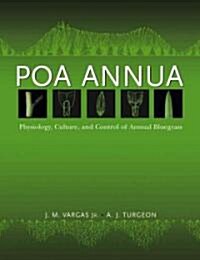 Poa Annua: Physiology, Culture, and Control of Annual Bluegrass (Hardcover)