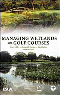 Managing Wetlands on Golf Courses (Hardcover)