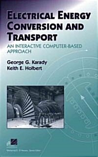 Electrical Energy Conversion and Transport: An Interactive Computer-Based Approach (Hardcover)