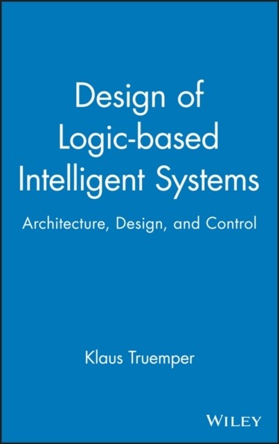 Design of Logic-Based Intelligent Systems (Hardcover)