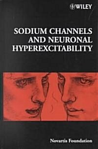 Sodium Channels and Neuronal Hyperexcitability (Hardcover)