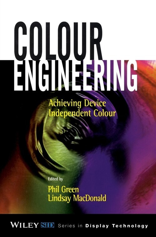 Colour Engineering: Achieving Device Independent Colour (Hardcover)
