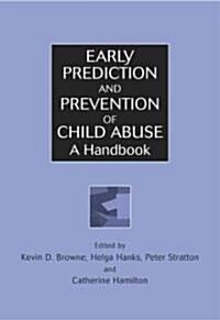 Early Prediction and Prevention of Child Abuse: A Handbook (Paperback)
