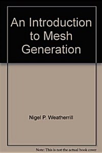 An Introduction to Mesh Generation (Hardcover)