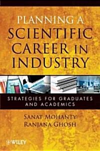 Planning a Scientific Career in Industry: Strategies for Graduates and Academics (Paperback)
