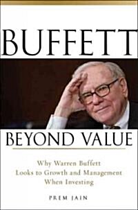 Buffett Beyond Value: Why Warren Buffett Looks to Growth and Management When Investing (Hardcover)