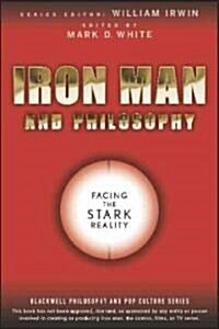 Iron Man and Philosophy: Facing the Stark Reality (Paperback)