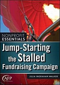 Nonprofit Essentials: Jump-Starting the Stalled Fundraising Campaign (Paperback)