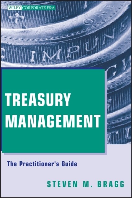 Treasury Management: The Practitioners Guide (Hardcover)