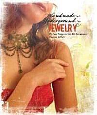 Handmade Underground Jewelry: 25 Fun Projects for All Occasions (Paperback)