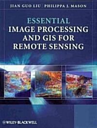 Essential Image Processing and GIS for Remote Sensing (Paperback)