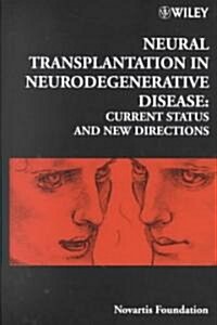 Neural Transplantation in Neurodegenerative Disease: Current Status and New Directions (Hardcover)