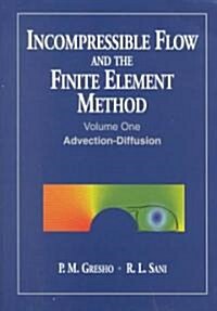 Incompressible Flow and the Finite Element Method, 2 Volume Set (Paperback)