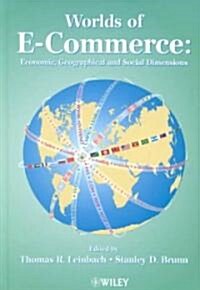 Worlds of E-Commerce: Economic, Geographical and Social Dimensions (Hardcover)