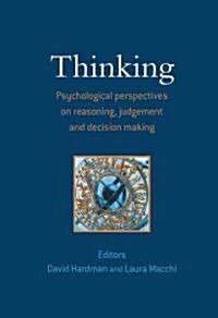 Thinking: Psychological Perspectives on Reasoning, Judgment and Decision Making (Hardcover)