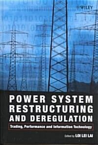Power System Restructuring and Deregulation: Trading, Performance and Information Technology (Hardcover)